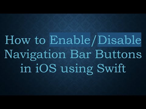 How to Enable/Disable Navigation Bar Buttons in iOS using Swift
