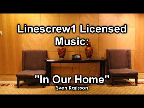 "In Our Home" by Sven Karlsson:  Linescrew1 Licensed Music