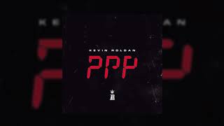 PPP (bass boosted) - Kevin Roldan