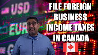 How to Report Foreign Business Income in Canada | Avoid CRA Audits & Double Taxation