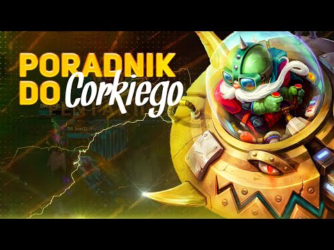 Poradnik do Corkiego - Jak i dlaczego nim grać?