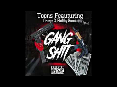Gang Shit By Toons Ft Creepz & Philthy Smoke