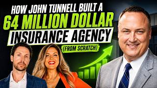 457. How John Tunnell Built a 64 Million Dollar Insurance Agency (From Scratch)