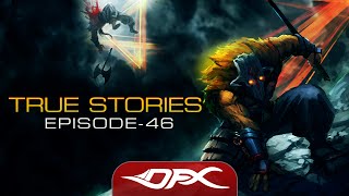 DotA2 True Stories - Episode 46