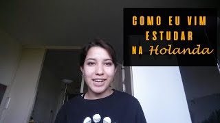 COMO VIM ESTUDAR NA HOLANDA