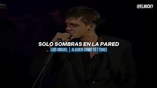 Luis Miguel - Alguien Como Tú | Letra + Video | Remasterizado