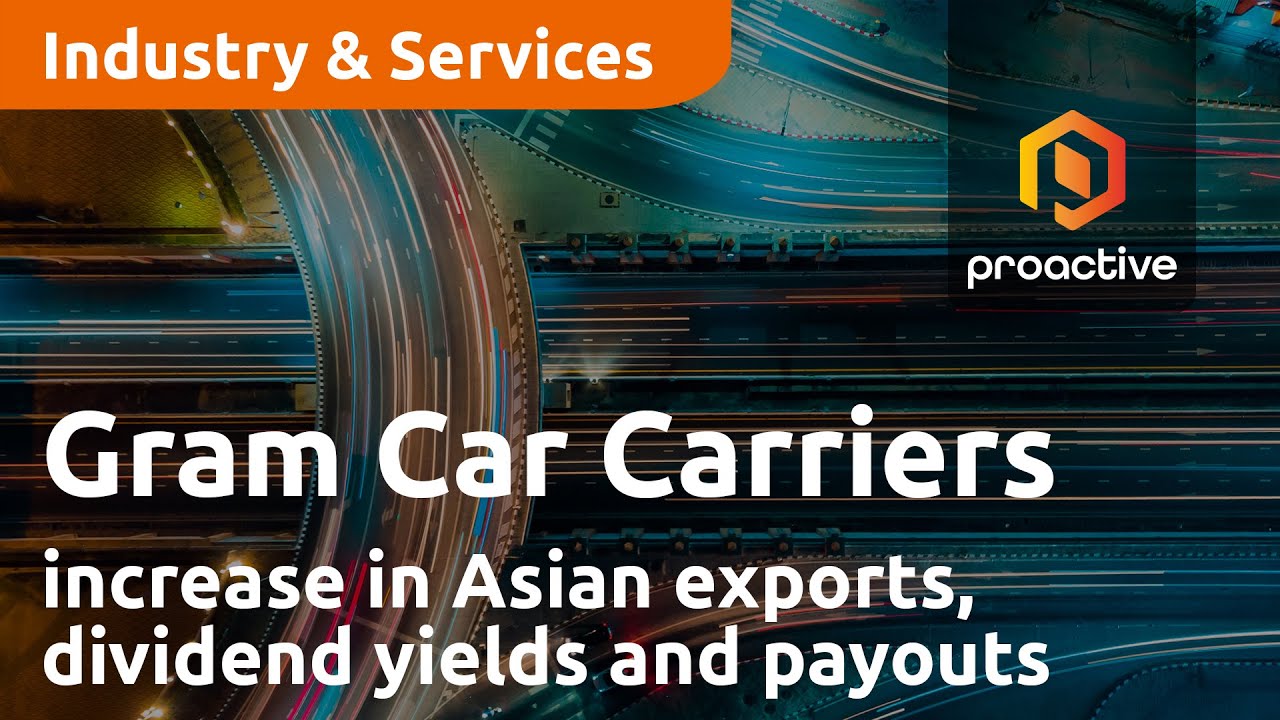Gram Car Carriers sees company-wide increase in Asian exports, dividend yields and payouts