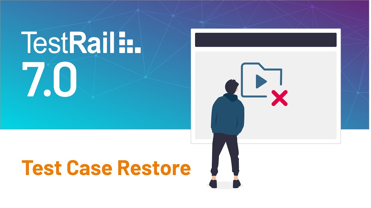 How to Restore Test Cases Marked as Deleted - TestRail