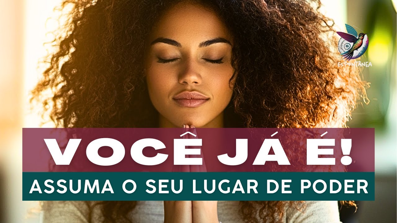 Você já é! Assuma o seu lugar de poder!