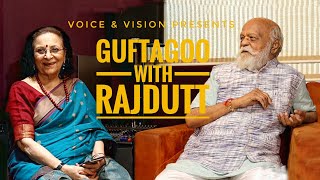 Voice & Vision presents "Guftagoo with Rajdutt"
