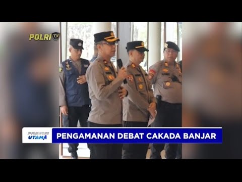 PENGAMANAN DEBAT CAKADA BANJAR