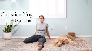Christian Yoga - Hips Don't Lie