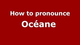 How to pronounce Océane 