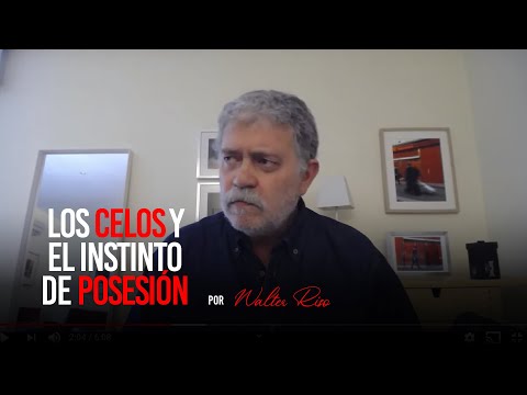Los celos y el instinto de posesión afectiva. Walter Riso