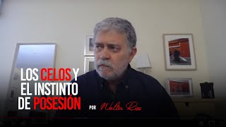 Los celos y el instinto de posesión afectiva. Walter Riso