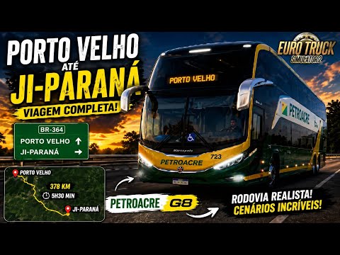 🚌 PORTO VELHO - JI PARANÁ | VIAGEM COMPLETA DE G8 NO ETS2 MAPA EAA