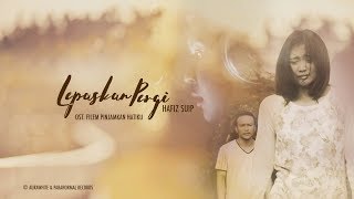 Download lagu Hafiz Suip - Lepaskan Pergi (OST Filem Pinjamkan Hatiku) Lirik Video mp3 Download lagu Hafiz Suip - Lepaskan Pergi (OST Filem Pinjamkan Hatiku) Lirik Video mp3