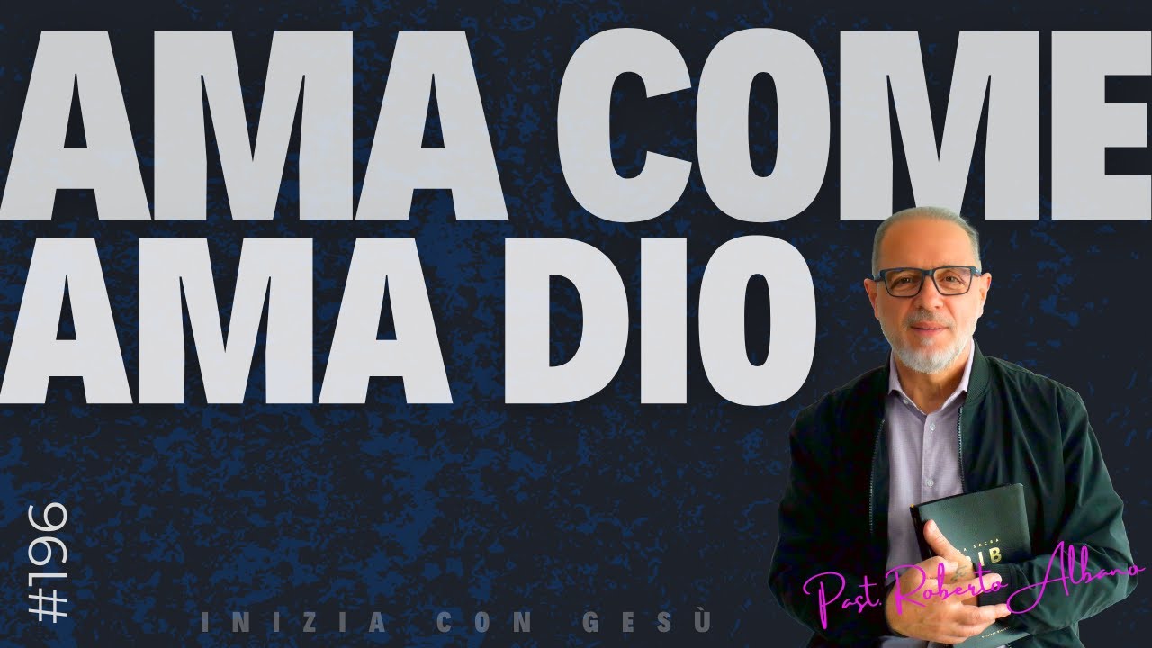 INIZIA CON GESÙ! - "Ama come ama Dio"