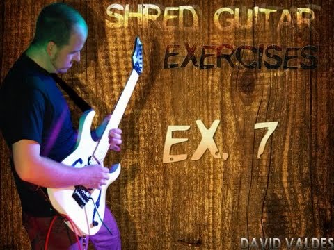 DAVID VALDES - SHRED GUITAR EXERCISES EX 07