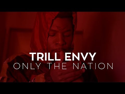 Trill Envy - Only the nation [Official music video]
