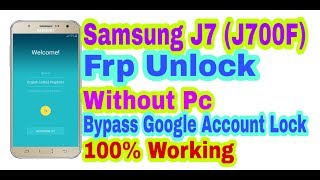 Samsung J7 (J700F) Frp Unlock Without Pc || Bypass Google Account Lock 100% Working By Tech Babul