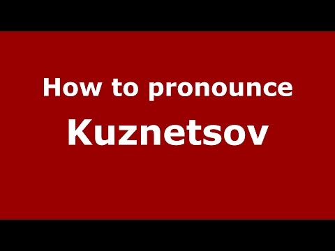 How to pronounce Kuznetsov (Germany/German) - PronounceNames.com