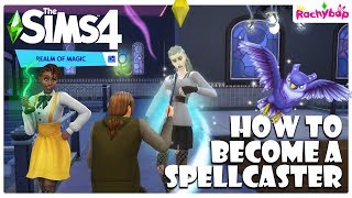 How to become a SPELLCASTER in The Sims 4 REALM OF MAGIC!