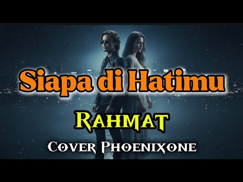 Rahmat | Siapa Di Hatimu | Nostalgia Rock Malaysia | Cover Phoenixone