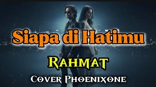 Download lagu Rahmat | Siapa Di Hatimu | Nostalgia Rock Malaysia | Cover Phoenixone mp3