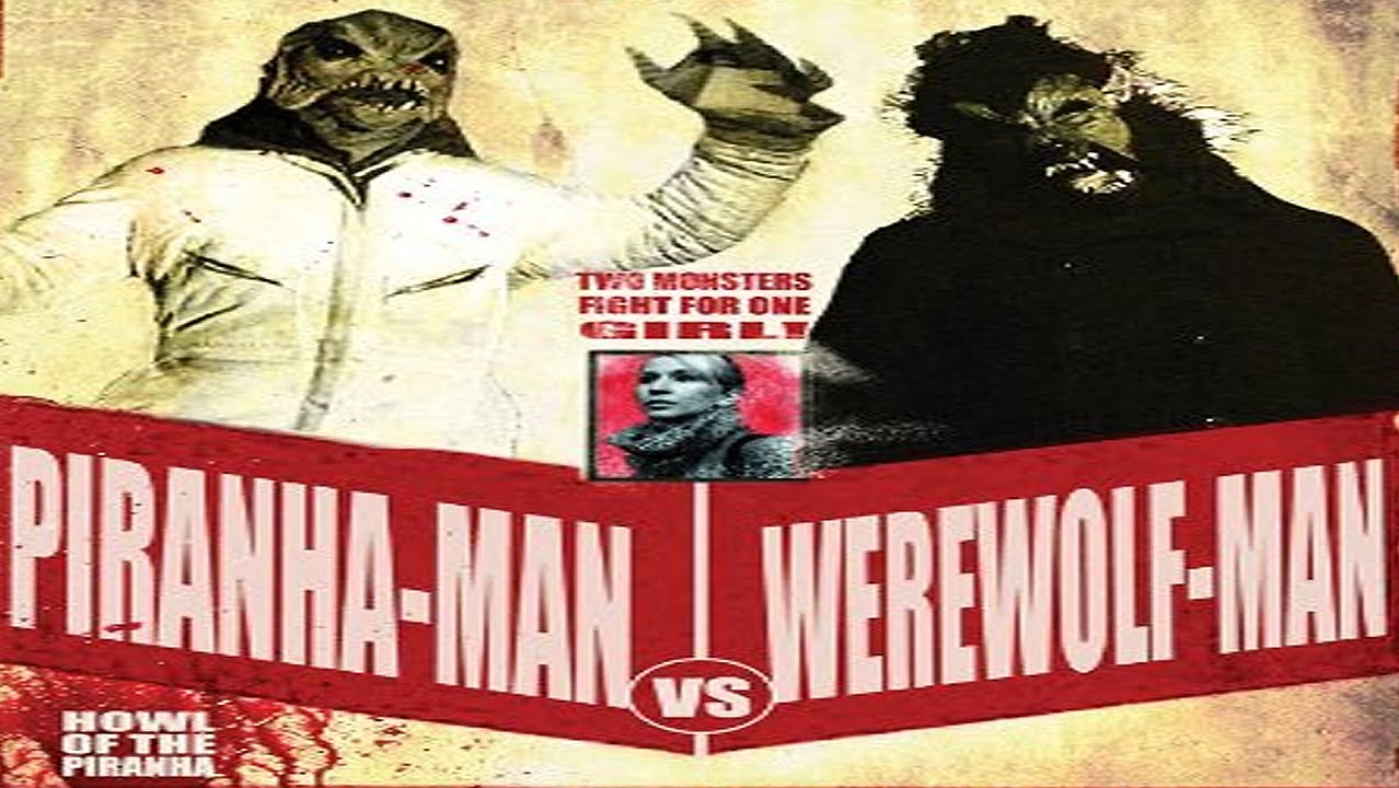 Piranha-Man Versus Werewolf-Man: Howl of the Piranha