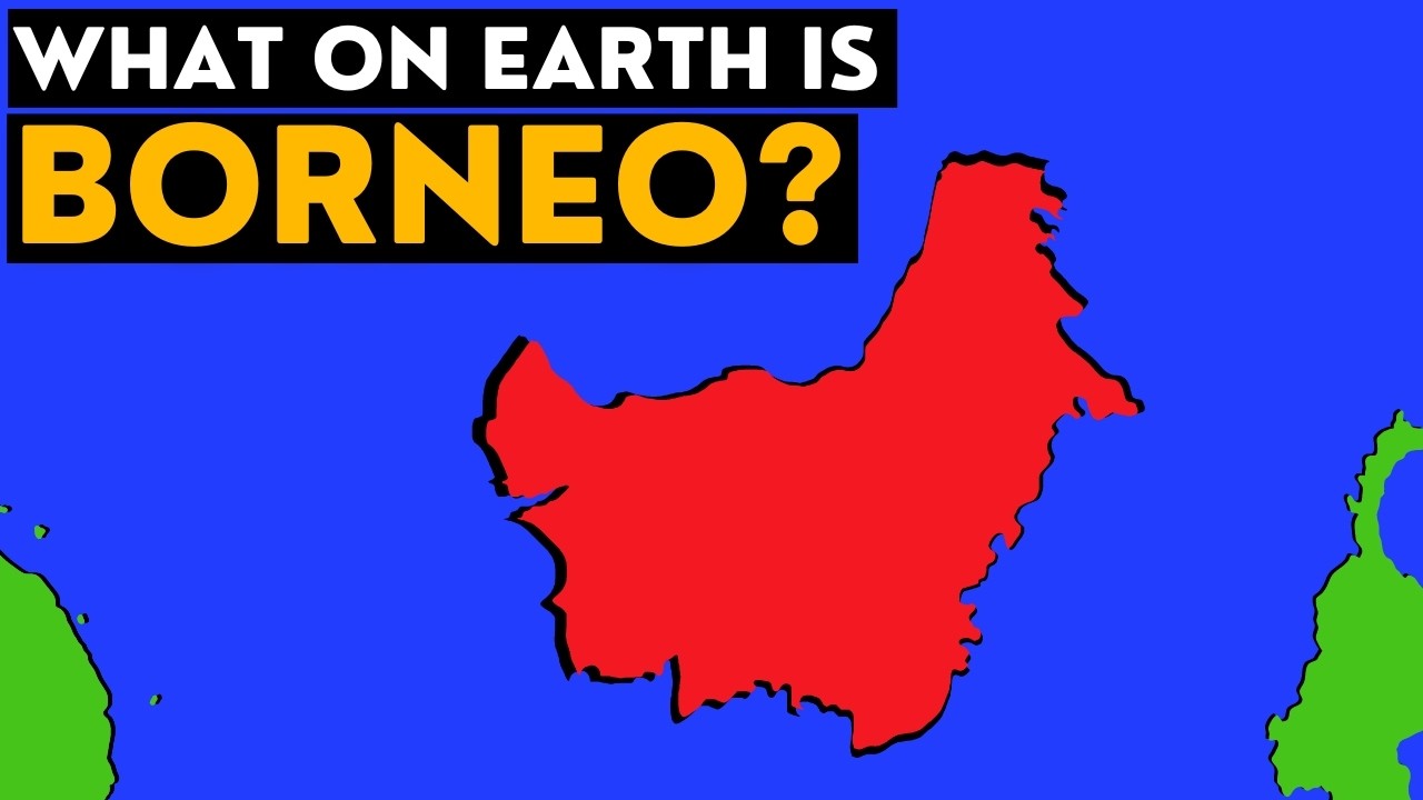 What On Earth Is Borneo?