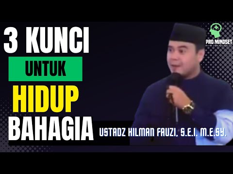 Ceramah Lucu Berilmu Ustadz Hilman Fauzi Tentang 3 Kunci Kebahagiaan.