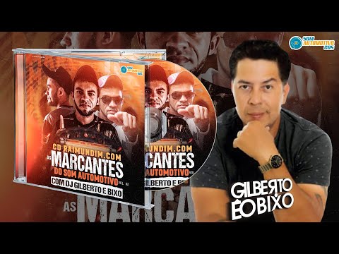 DJ GILBERTO ÉO BIXO E RAIMUNDIM.COM - AS MARCANTES DO SOM AUTOMOTIVO VOL.02
