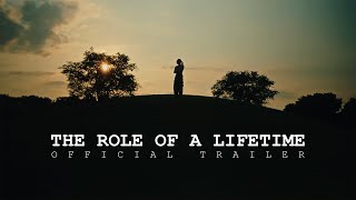 "The Role of a Lifetime" Official Trailer