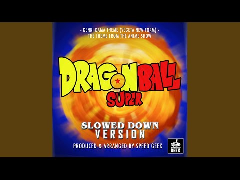 Genki Dama Theme (Vegeta New Form) (From "Dragon Ball Super") (Slowed Down)