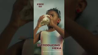 Introducing Meka, played by Estella Kahiha