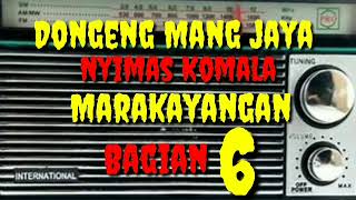 Download lagu Dongeng Mang jaya nyimas Komala karangan watatang Bagian 6 mp3