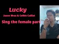 Lucky -  Jason Mraz and Colbie Calliat (For Female part only Karaoke)