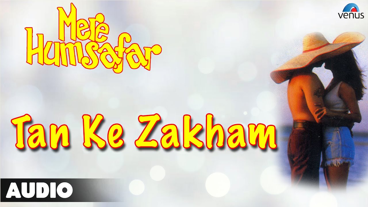 Tan Ke Zakham Lyrics | Mere Humsafar | Kumar Sanu | Triveni Bhavani