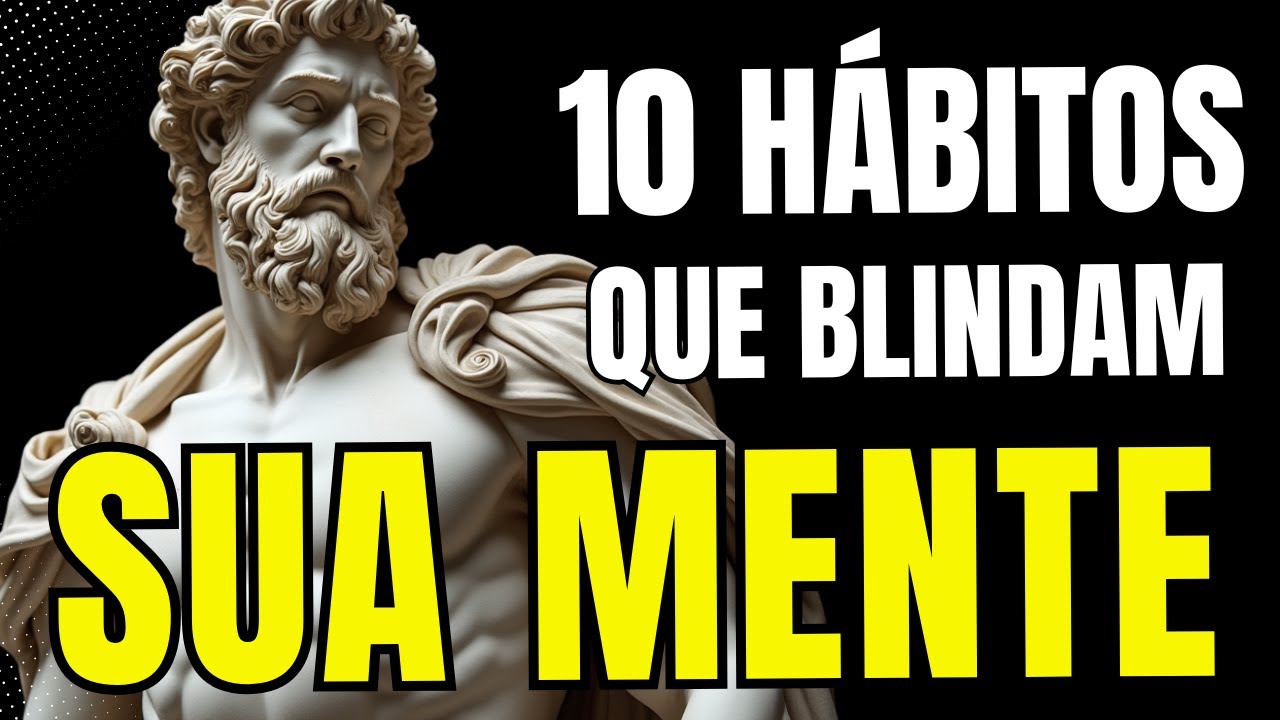 10 hábitos que blindam sua mente contra o caos - ESTOICISMO | Filosofia Estóica