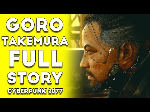 The Story of Goro Takemura - Cyberpunk 2077 Goro Full Movie/All Cutscenes