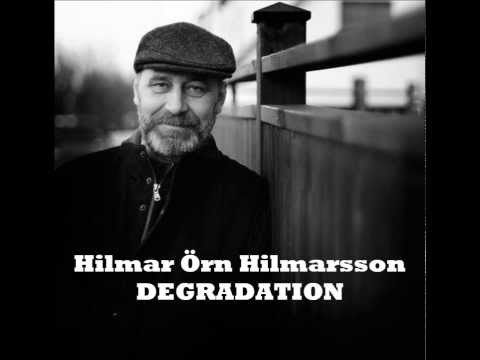 Hilmar Örn Hilmarsson - Degradation