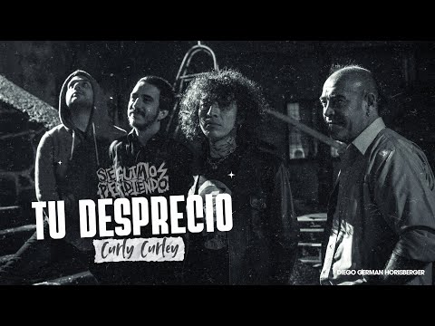Seguimos Perdiendo - Tu Desprecio [Curly Curley]