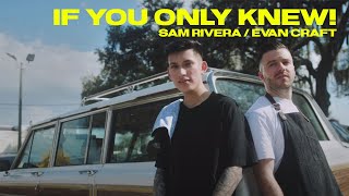 Sam Rivera &amp; Evan Craft - If You Only Knew! (Official Music Video)