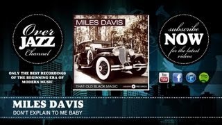 Miles Davis - Don't Explain to Me Baby (1945)
