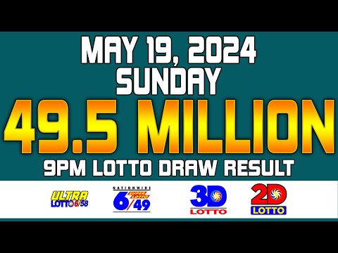 9PM Draw Lotto Result Ultra Lotto 6/58 Super Lotto 6/49 3D 2D May 19, 2024