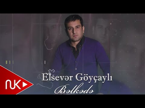 Elsever Goycayli - Belkede (Official Music Video)