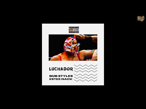 Bub Styles x Estee Nack - Luchador [prod by Retrospec]