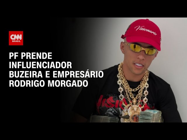 Influenciador Buzeira e empresário Rodrigo Morgado são presos em operação da PF | LIVE CNN