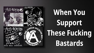 Aus-Rotten // When You Support These Fucking Bastards